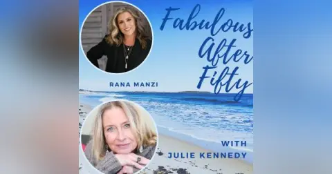 FABULOUS AFTER FIFTY! EPISODE 175 – RANA MANZI- Conquering Burnout and Adrenal Fatigue after 50