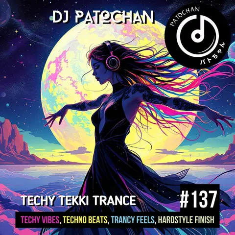 Techy Tekki Trance and Techno Episode 137