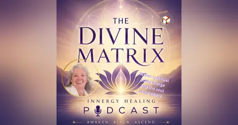 Awakening the Divine Matrix 2