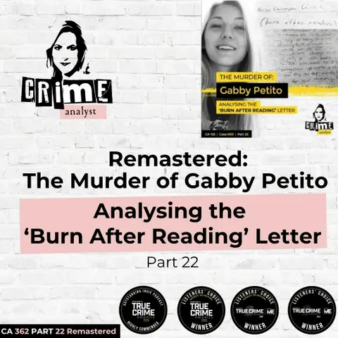Ep 362: Remastered: The Murder of Gabby Petito, Analysing the ‘Burn After Reading’ Letter,’ Part 22