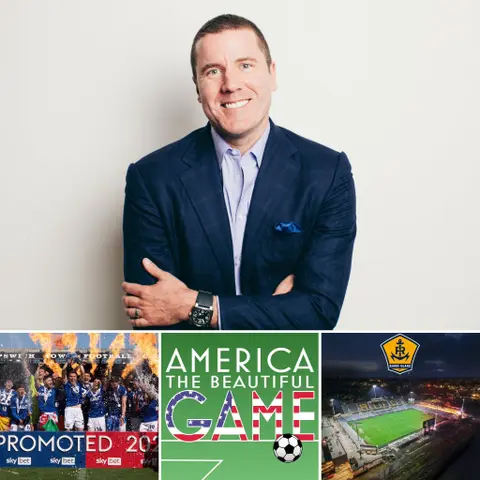 Ed Sheeran, Premier League promotion and relegation and the growth of US Soccer. Brett Johnson, Rhode Island FC and Ipswich Town owner