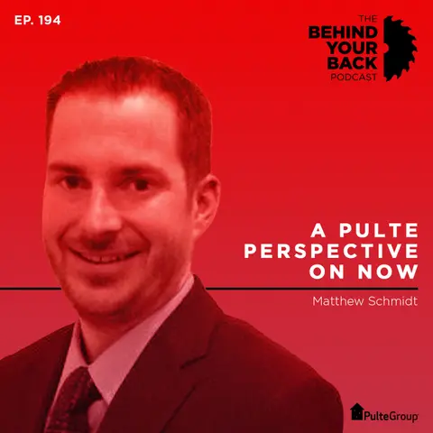 Ep. 194 :: Matthew Schmidt: A Big Builder Perspective on Now