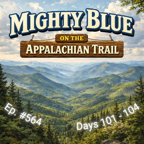 Episode #564 - Days 101-104 Appalachian Trail 2026