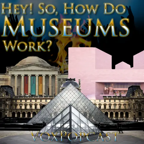 e262. Hey! So, How Do Museums Work?