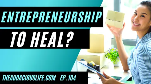 Why Should I Become an Entrepreneur as a Survivor of Narcissistic Abuse?