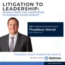 Litigation to Leadership: Moving from The Courtroom to Business Development – PIMM 163