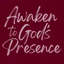 A57 | Awaken to God's Presence | A Home for the Soul