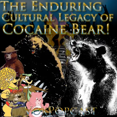 e259. The Enduring Cultural Legacy of Cocaine Bear!