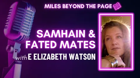 Episode #98 E. Elizabeth Watson – Outlaw Ever After, Samhain, & Fated Mates & Scottish Romance