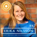 67. Erika Nilsson – ”Det är människors gemensamma goda kraft som kan försätta berg.”