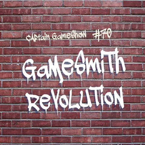 Episode 70: Gamesmith Revolution
