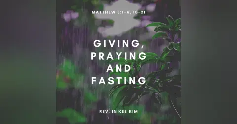 Giving, Praying, and Fasting