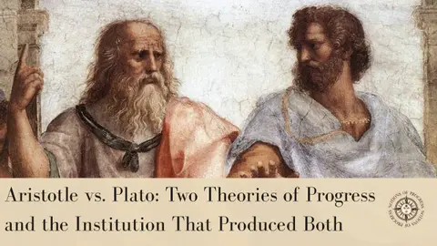 Aristotle vs. Plato: Two Theories of Progress — and the Institution That Produced Both