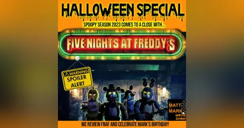 Our 2023 Halloween Special | Five Nights at Freddy’s SPOILER REVIEW