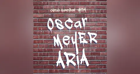 Episode 114: Oscar Meyer Aria