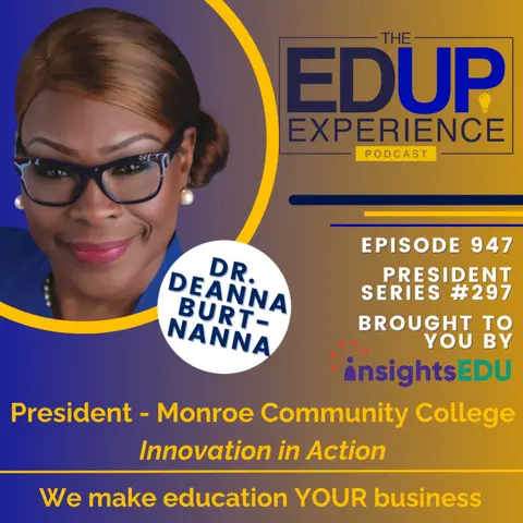 947: Innovation in Action - with Dr. DeAnna Burt-Nanna⁠⁠, President, ⁠⁠Monroe Community College⁠