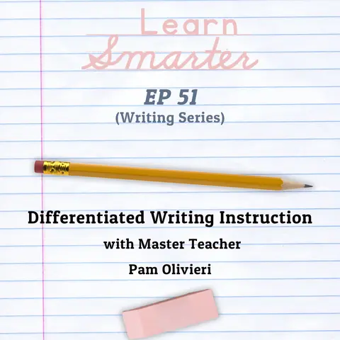51: Differentiated Writing Instruction with Master Teacher Pam Olivieri