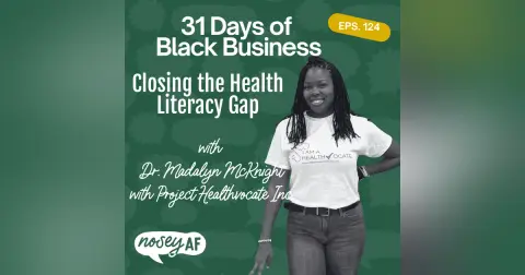 Closing the Health Literacy Gap with Dr. Madalyn McKnight of Project Healthvocate