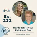 How to Talk to Your Kids About Porn