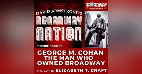 GEORGE M. COHAN —THE MAN WHO OWNED BROADWAY