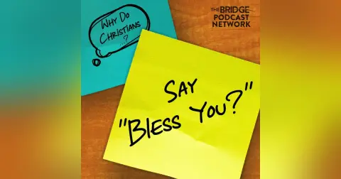 Why Do Christians Say Bless You?