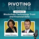 Blockchain Technology - Trust and Financial Data with Dan Averbukh and Donna Mitchell