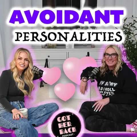 Ep 110: She's Dating an Avoidant (Again) | #gotherbackpodcast