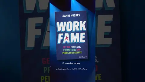 Leanne Hughes next book “Work Fame” - land the projects, promotions + perks you deserve!
