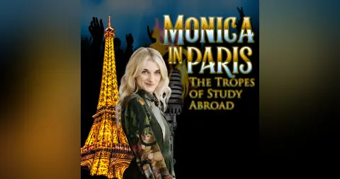 e380. Monica in Paris: The Tropes of Study Abroad