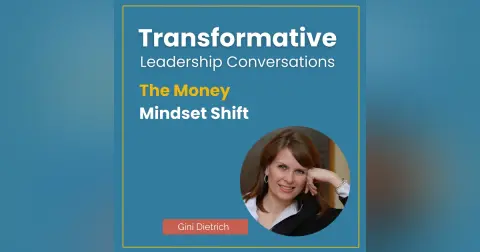The Money Mindset Shift with Gini Dietrich