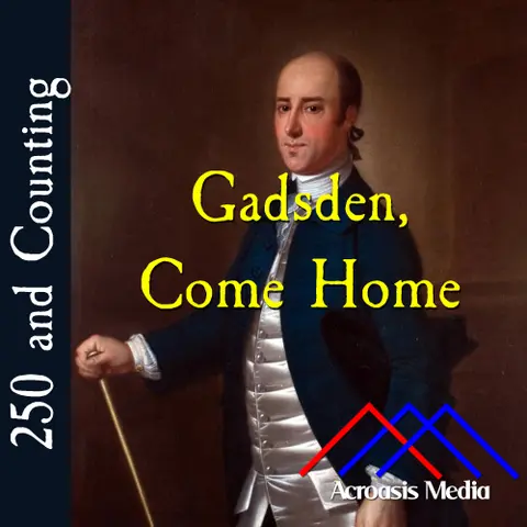 Gadsden, Come Home–February 8, 1776
