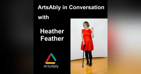 Episode 46: ArtsAbly in Conversation with Heather Feather