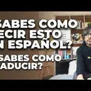 139. COMO INTERPRETAR FRASES DEL INGLES AL ESPAÑOL SIN TRADUCIR LITERALMENTE