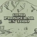 Como Prosperar En Todo | Parte 1