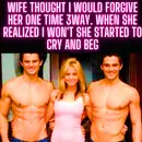 Wife Thought I Would Forgive Her One Time 3Way. When She Realized I Won't She Started To Cry And Beg