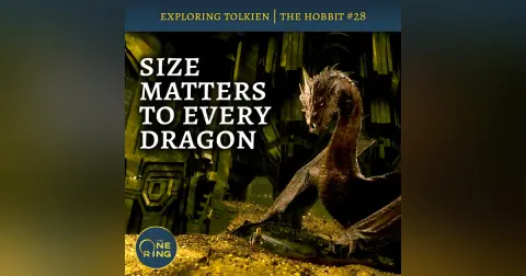 142. Size Matters to Every Dragon – The Hobbit #28