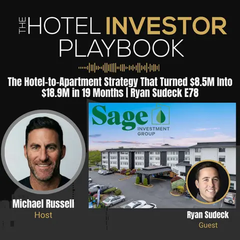 The Hotel-to-Apartment Strategy That Turned $8.5M Into $18.9M in 19 Months | Ryan Sudeck E78