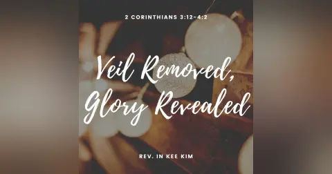 Veil Removed, Glory Revealed