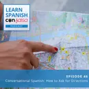 Conversational Spanish: How to Ask for Directions ♫ 46