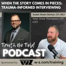 When the Story Comes in Pieces: Trauma-Informed Interviewing with Bryan Barlow