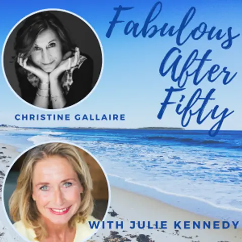 FABULOUS AFTER FIFTY! EPISODE 98 – CHRISTINE GALLAIRE – Harnessing Your Emotional Intelligence