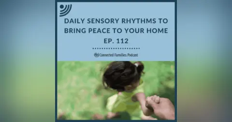 Daily Sensory Rhythms to Bring Peace to Your Home
