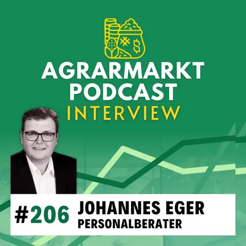 #206 💼  Jobchancen & Gehälter im Agribusiness-Arbeitsmarkt mit Johannes Eger (Headhunter)