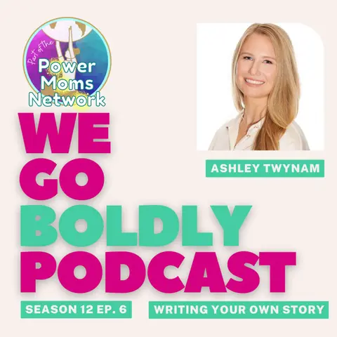 We Go Boldly - Writing Your Story with Dr. Ashley Twynam
