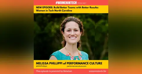 Melissa Phillippi of Performance Culture, Helps Build Better Teams For Better Results: Women in Tech North Carolina