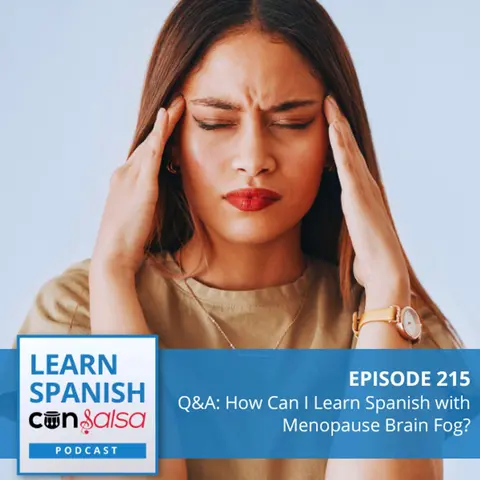 Q&A: How Can I Learn Spanish with Menopause Brain Fog? ♫ 215