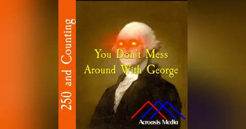 You Don’t Mess Around With George–July 14, 1776