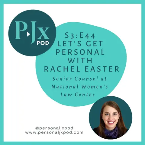 Let's Get Personal with Rachel Easter, Senior Counsel at National Women's Law Center