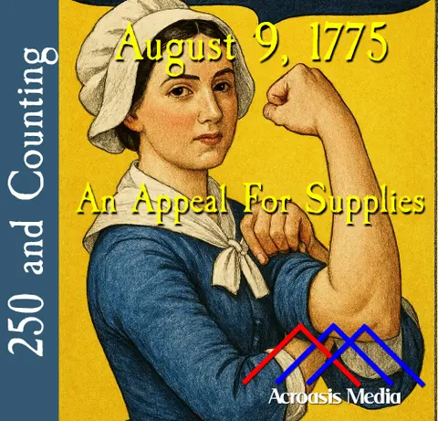 August 9, 1775: An Appeal for Supplies