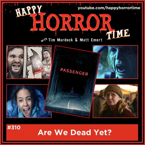 Ep 310: Are We Dead Yet?
